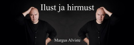 Ilust ja Hirmust    Margus Alviste